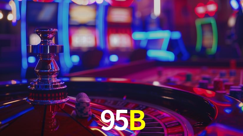 Sinta a adrenalina dos jogos de cassino com 95B